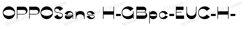 OPPOSans H-GBpc-EUC-H字体转换